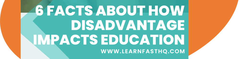 6 facts about how disadvantage impaces education-1-1
